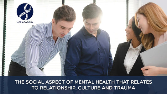 The social aspect of mental health that relates to relationship, culture and trauma Thinkific